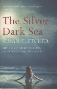 The Silver Dark Sea by Susan Fletcher Paperback