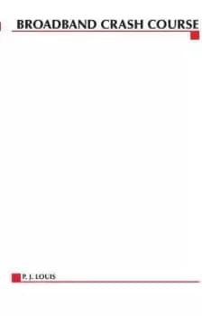 Broadband Crash Course by P.J. Louis