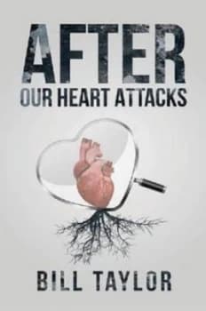After Our Heart Attacks by Bill Taylor Book
