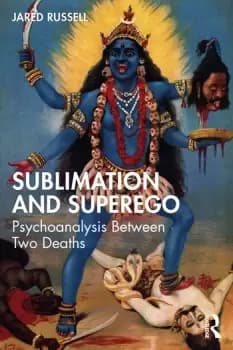 Sublimation and SuperegoPsychoanalysis Between Two Deaths