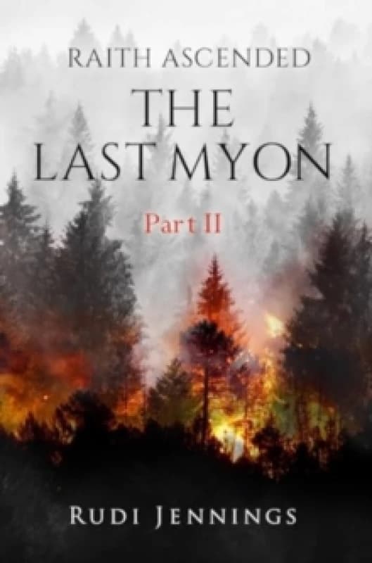 Raith Ascended -- The Last Myon Part II Paperback / softback