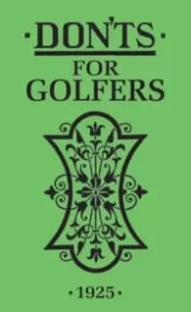 Don'ts for Golfers : Illustrated Edition