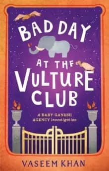 Bad Day at the Vulture Club : Baby Ganesh Agency Book 5