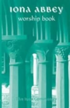 Iona Abbey Worship Book by Iona Community Book