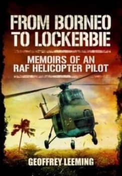 From Borneo to Lockerbie by Geoffrey Leeming Hardback