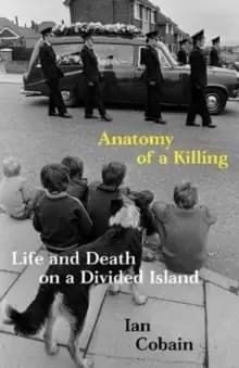 Anatomy of a Killing : Life and Death on a Divided Island