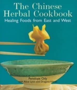 The Chinese Herbal Cookbook by Penelope Ody and Alice Lyon and Dragana Vilinac Paperback