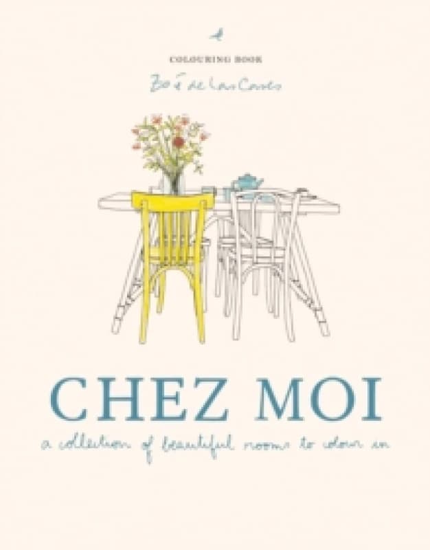 Zoe de Las Cases Chez Moi : A collection of beautiful rooms to colour in Hardback