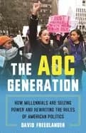 aoc generation how millennials are seizing power and rewriting the rules of