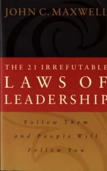 The 21 Irrefutable Laws of Leadership by John C Maxwell Paperback