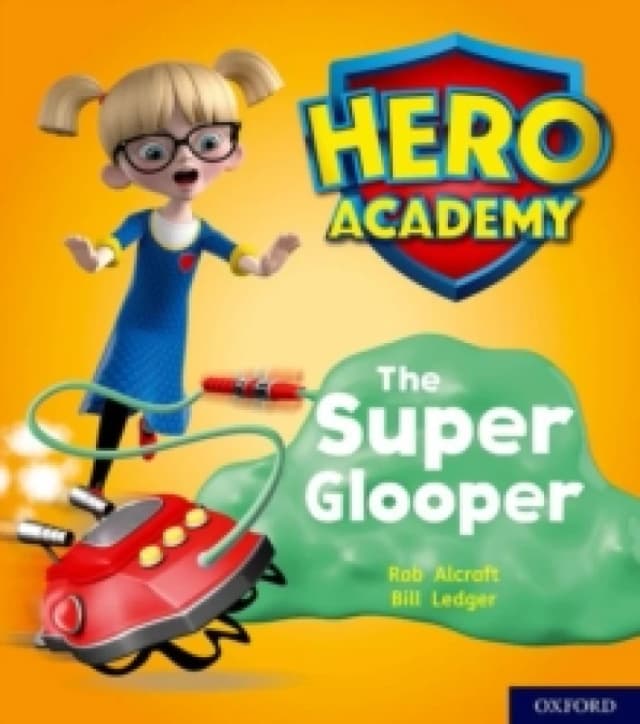 Rob Alcraft Hero Academy: Oxford Level 5, Green Book Band: The Super Glooper Book Multi unisex