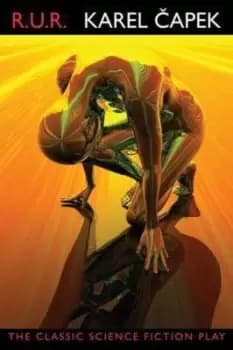 RUR Rossums Universal Robots by Karel Capek