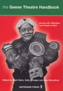 The Geese Theatre handbook by Clark Baim|Sally Brookes|Alun Mountford