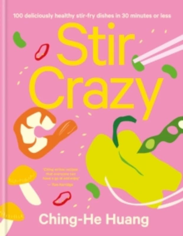 Stir Crazy : 100 Deliciously Healthy Stir Fry Dishes in 30 Minutes or Less Hardback