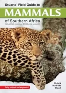 Stuart's field guide to mammals of southern Africa : Including Angola, Zambia & Malawi