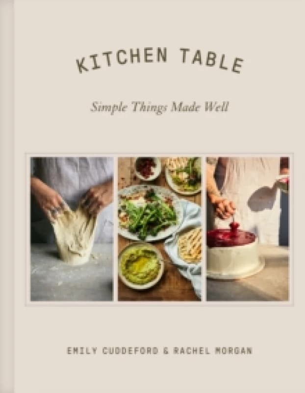 Kitchen Table : Simple Things Made Well Hardback