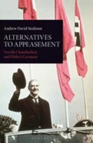 alternatives to appeasement neville chamberlain and hitlers germany