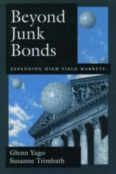 Beyond Junk Bonds by Glenn Yago Hardback