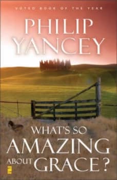 Whats so Amazing about Grace by Philip Yancey Paperback