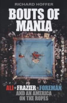 Bouts of Mania by Richard Hoffer Hardback
