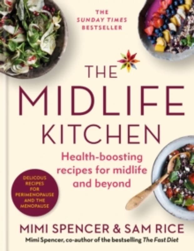 The Midlife Kitchen : health-boosting recipes for midlife & beyond Hardback