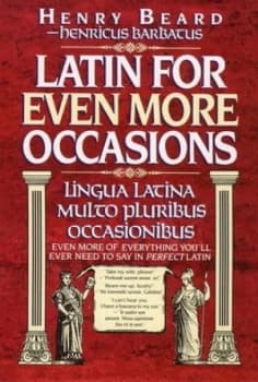Latin for Even More Occasions by Henry Beard Hardback