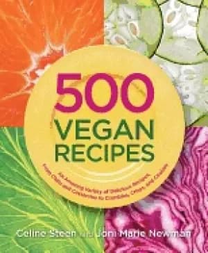 500 vegan recipes an amazing variety of delicious recipes from chilis and